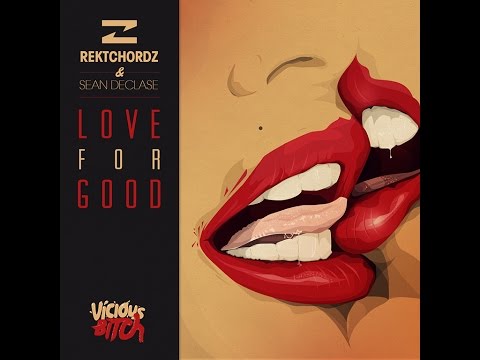 Rektchordz & Sean Declase - Love For Good (Airwolf Remix)