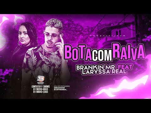 Brankin MR Feat. Laryssa Real - Bota com Raiva