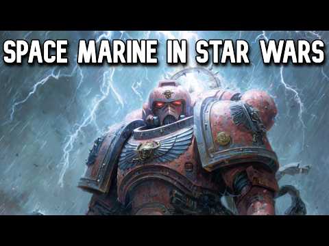 (1-91)Space Marine in Star Wars ( Villain, Anti Hero, Overpowered, Dark, Action)