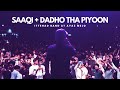 Saaqi (Original) + Dadho Tha Piyoon (Cover | Original Manjhi Faqeer)