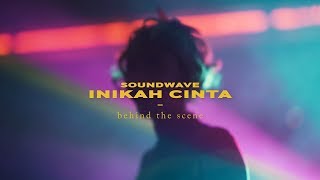 Download lagu BEHIND THE SCENE SOUNDWAVE - INIKAH CINTA mp3