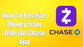 How To Receive Money From Zelle On Chase App
