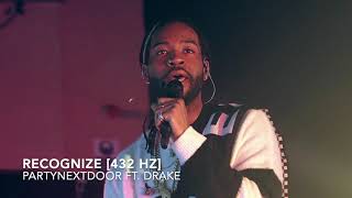 PARTYNEXTDOOR - Recognize (Ft. Drake) [432 Hz]