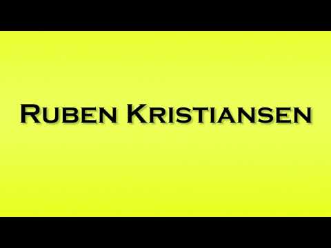 Pronunciation of Ruben Kristiansen