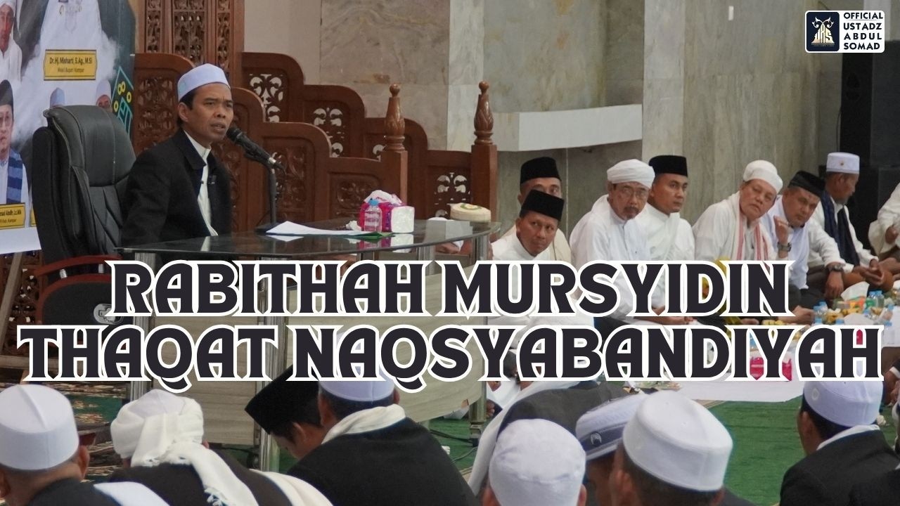 Rabithah Mursyidin Thaqat Naqsyabandiyah | Ustadz Abdul Somad