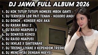 Download lagu DJ JAWA FULL ALBUM 2026 SOUND TIKTOK TERBARU🎵DJ LOS DOL🎵DJ NEGORO ANGIN🎵DJ DENOK KONSER NDX AKA mp3