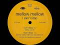 Mellow Mellow - I Can't Stop (Mellow Club Mix)