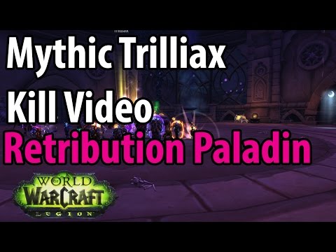 Mythic Trilliax first kill video - Retribution Paladin PoV