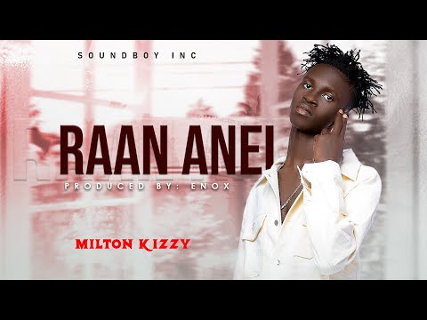 Milton Kizzy - Raan Anei (Official Lyrics Video) English Subtitles