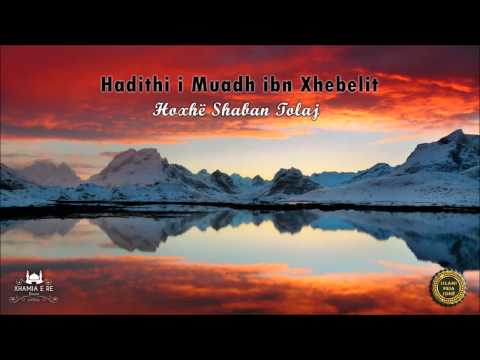 Hadithi i Muadh ibn Xhebelit {Hutbe} - Shaban Tolaj