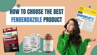 How to Choose the Best Fenbendazole Product