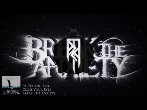 Break The Anxiety - Close Your Eyes (FULL EP STREAM)