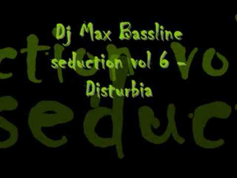 Dj Max Bassline seduction vol 6 - Disturbia