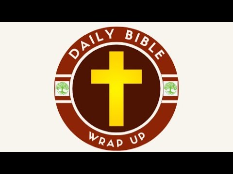 Daily Bible Wrap Up - September 6, 2023