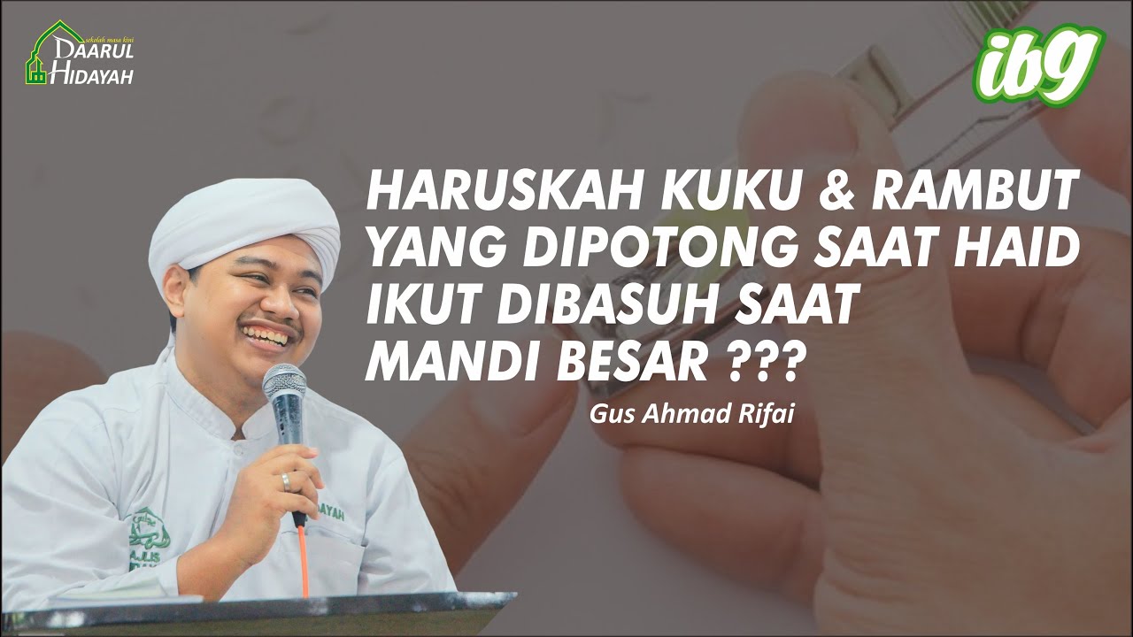 Haruskah kuku & rambut yang dipotong saat haid ikut dibasuh saat mandi besar ?