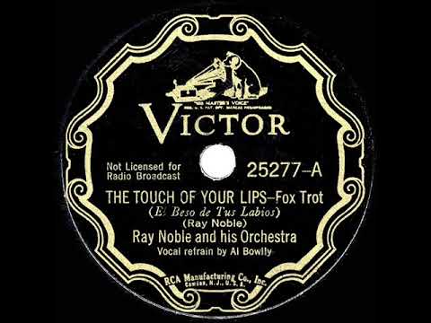 1936 Ray Noble - The Touch Of Your Lips (Al Bowlly, vocal)