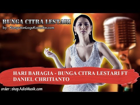 HARI BAHAGIA   BUNGA CITRA LESTARI FT DANIEL CHRITIANTO Karaoke