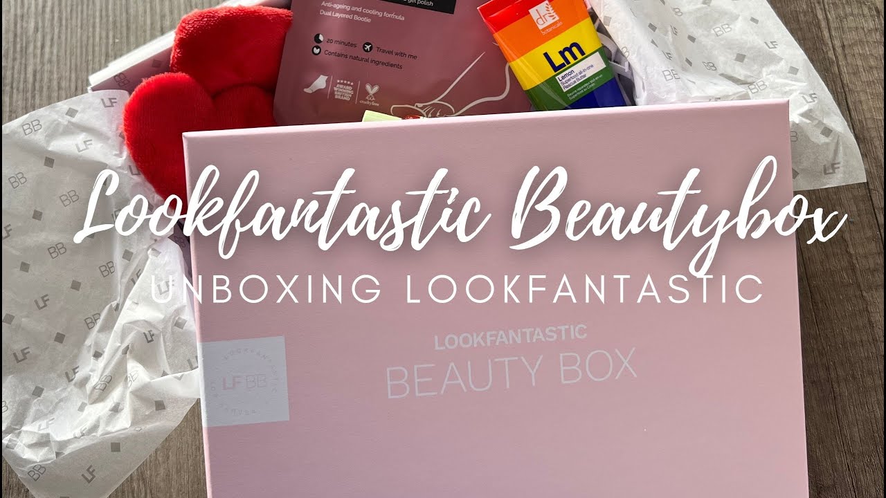 Lookfantastic Beautybox Februari 2022 Unboxing