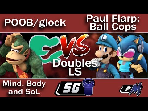 Mind, Body, and SoL Doubles LS - POOB/glock (G) vs Paul Flarp: Ball Cops (B)