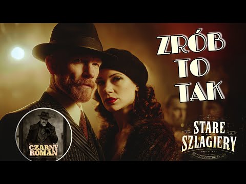 Zrób To Tak - Stare Szlagiery, wyk. Czarny Roman