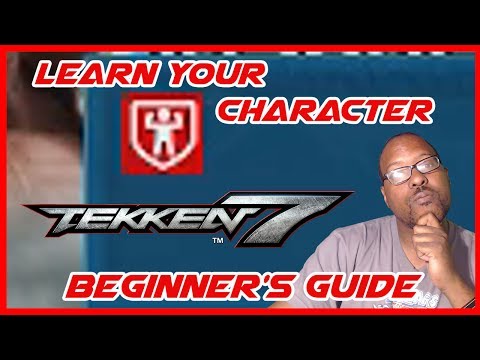 Tekken 7 How To Learn Basics of Any Character | Beginner's Guide