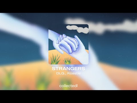 DLG., Koastle - STRANGERS