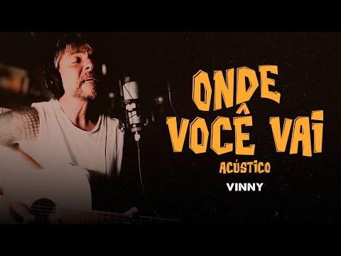 Aonde você vai - Vinny