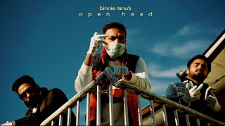 OPEN HEAD | BINNIE RANU (Official Music Video)