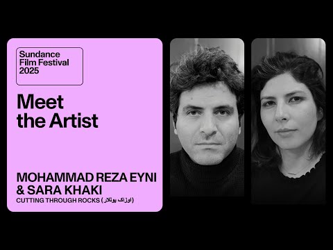 Meet the Artist 2025: Sara Khaki and Mohammadreza Eyni on “Cutting Through Rocks (اوزاک یوللار)”