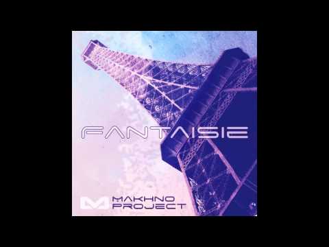 Makhno Project - Fantaisie (Extended Mix)