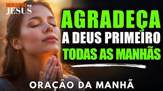 Oração da Manhã para um Dia Abençoado: Exalte a Deus com Gratidão! | Oração da Manhã