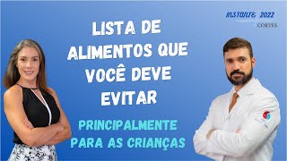 Veja a Lista de Alimentos Que Voc Deve Evitar (Principalmente as Crianas)