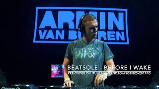Beatsole - Before I Wake [ASOT] played by Armin van Buuren at Tomorrowland 2017 (ASOT Stage)
