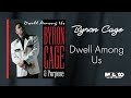 Byron Cage & Purpose - Dwell Among Us