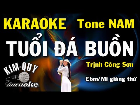 Karaoke TUỔI ĐÁ BUỒN (Trịnh Công Sơn) Bossa Ballad - Tone NAM (Ebm/Mi giáng thứ) KIM QUY Karaoke
