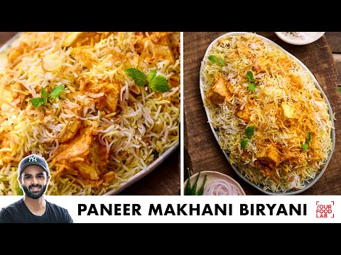 Paneer Makhani Biryani (Sanjyot Keer Style, Upgraded Version)