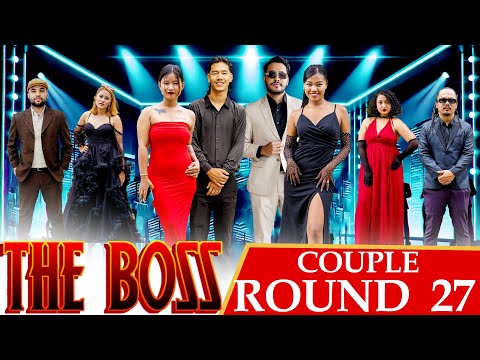 THE BOSS || COUPLES ROUND 27
