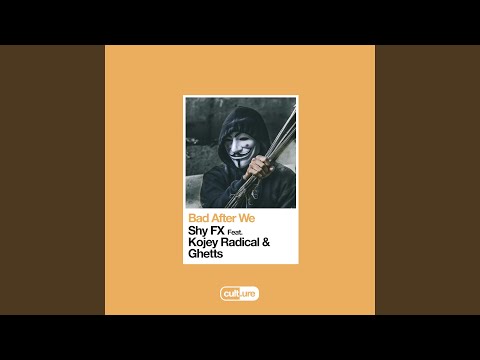 Bad After We (feat. Kojey Radical & Ghetts)