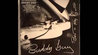 Buddy Guy -  Thick Like Mississippi Mud