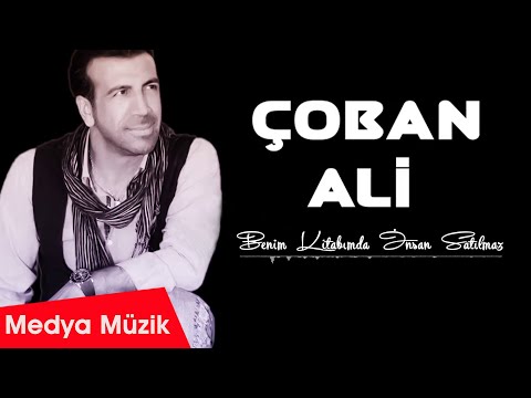 Çoban Ali - Benim Kitabımda İnsan Satılmaz [Official Video  | © Medya Müzik]