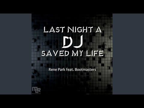 Last Night A DJ Saved My Life (feat. Bootmasters)