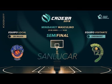 CADEBAMINIMAS 2019 - SEMIFINALES - EBG MALAGA vs PANADERIA ARTESANA LA MALENA