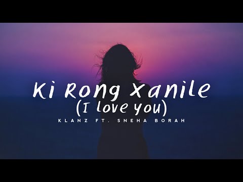 Ki Rong Xanile (I love you) - KLANZ, Sneha Borah (Official Music Video) Assamese EDM 2020