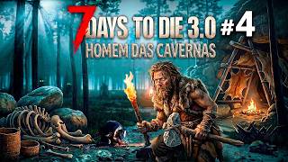 7 DAYS TO DIE 3.0: HOMEM DAS CAVERNAS NO APOCALIPSE ZUMBI! (EP.4)
