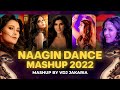 Naagin Dance Mashup 2022 | VDj Jakaria | Best Nagin Song
