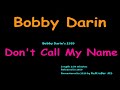 Bobby Darin-Don't Call My Name