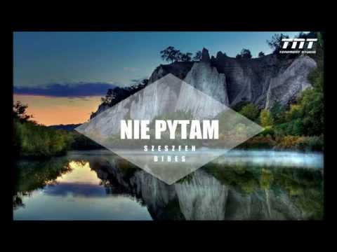 Szeszfen x Bibes - Nie pytam