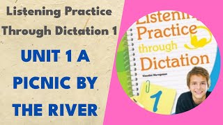 Unit 1 A Picnic by the River - Listening Practice Through Dictation 1