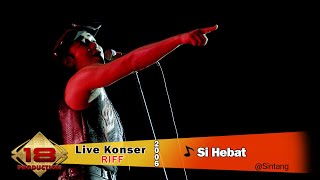 Download lagu Live Konser Riff - SI HEBAT @SINTANG 2006 mp3