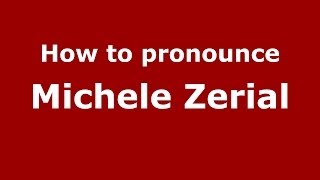 How to pronounce Michele Zerial